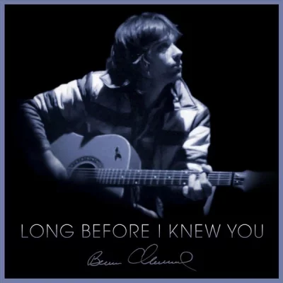 Bernie Chiaravalle - Long Before I Knew You (2022)