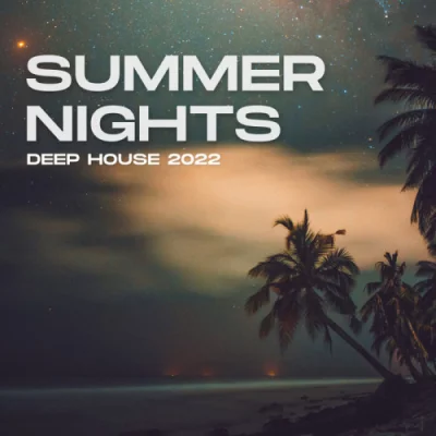 Summer Nights Deep House 2022 (2022)