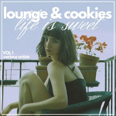 Life is Sweet (Lounge & Cookies), Vol. 1-2 (2022)