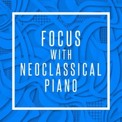 Focus with Neoclassical Piano (2022)