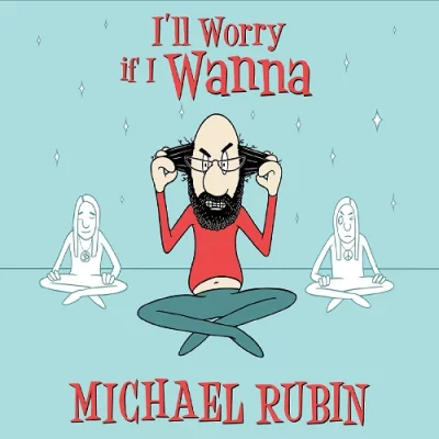 Michael Rubin - I'll Worry If I Wanna (2022)