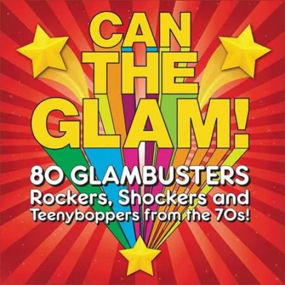 Can The Glam! : 80 Glambusters Rockers, Shockers And Teenyboppers From the 70's (4CD) (2022)