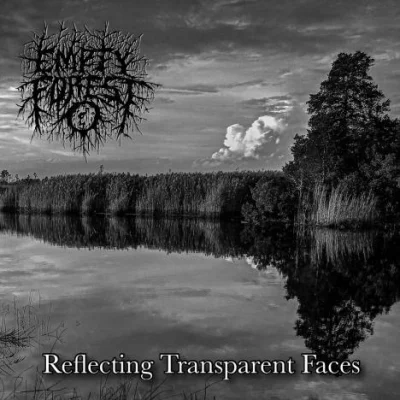 Empty Forest - Reflecting Transparent Faces (2022)