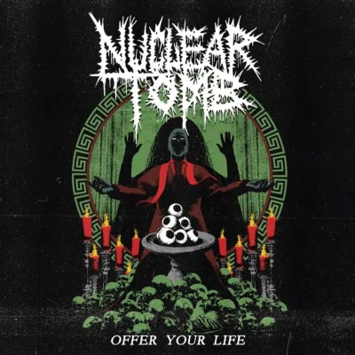 Nuclear Tomb - Offer Your Life (2022)