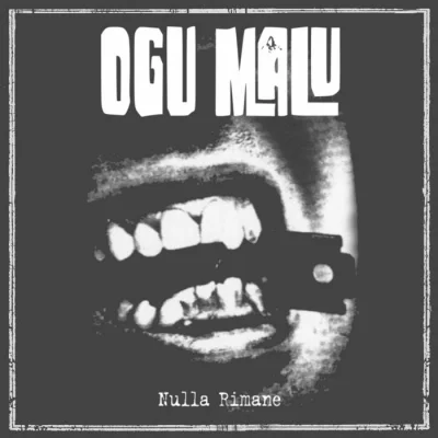 Ogu Malu - Nulla Rimane (2022)