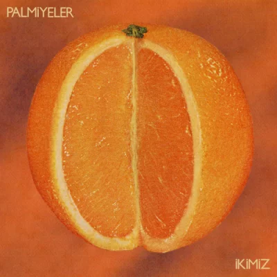 Palmiyeler - İkimiz (2022)