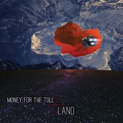 Money For The Toll - Land (2022)