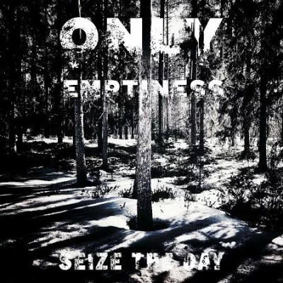 Only Emptiness - Seize the Day (2022)