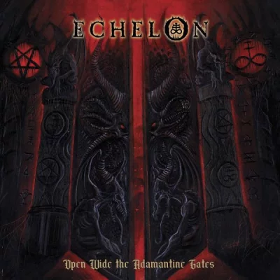 Echelon - Open Wide the Adamantine Gates (2022)