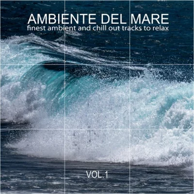 Ambiente del Mare, Vol. 1-2 (Finest Ambient and Chill out Tracks to Relax) (2020-2022)