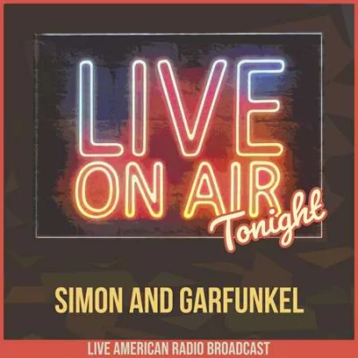 Simon & Garfunkel -  Live On Air Tonight (2022)