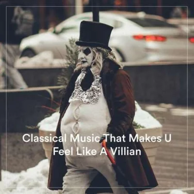 Classical Music That Makes U Feel Like A Villain (2022)