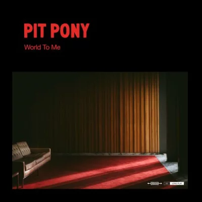 Pit Pony - World To Me (2022)