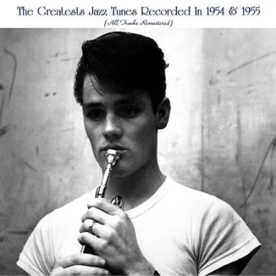 The Greatests Jazz Tunes Recorded In 1954 & 1955 (All Tracks Remastered) (2022)