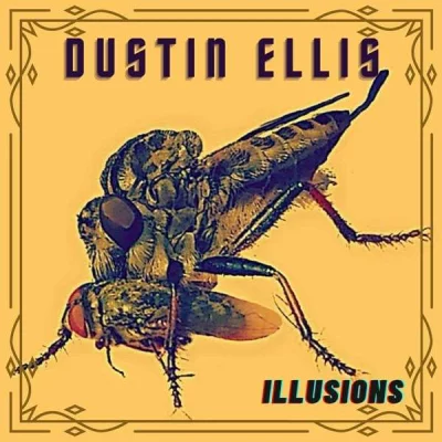 Dustin Ellis - Illusions (2022)