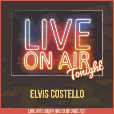 Elvis Costello - Live On Air Tonight (2022)