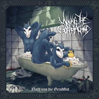 Milking the Goatmachine - Nach uns die Grindflut (2022)