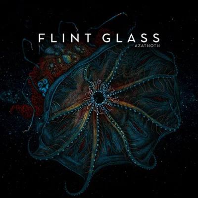 Flint Glass - Azathoth (2022)