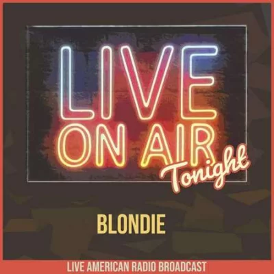 Blondie - Live On Air Tonight (2022)