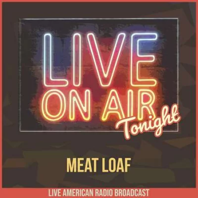 Meat Loaf - Live On Air Tonight (2022)