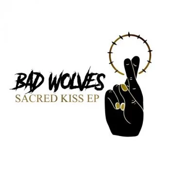 Bad Wolves - Sacres Kiss (2022)