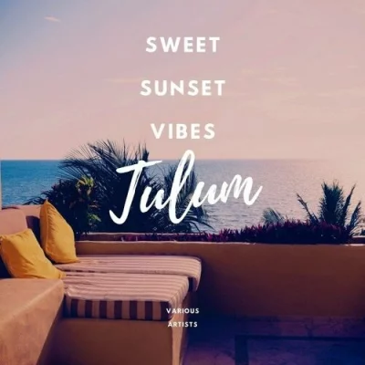 Sweet Sunset Vibes Tulum (2022)