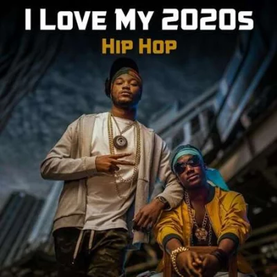 I Love My 2020s Hip Hop (2022)