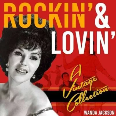 Wanda Jackson - Rockin' & Lovin' (A Vintage Collection) (2022)