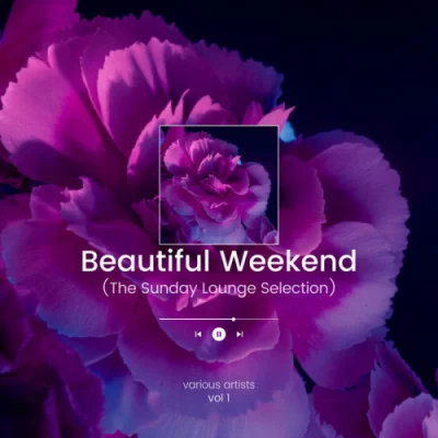 Beautiful Weekend (The Sunday Lounge Selection), Vol. 1-3 (2022)