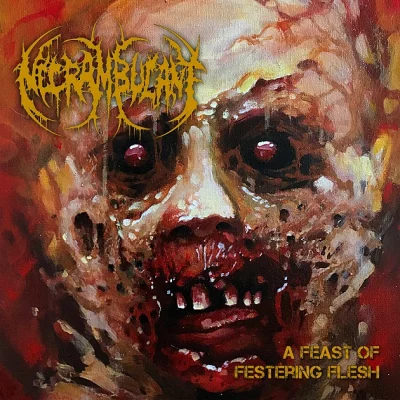 Necrambulant - A Feast of Festering Flesh (2022)