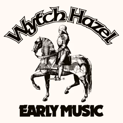 Wytch Hazel - Early Music (2022)