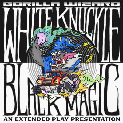 Gorilla Wizard - White Knuckle/Black Magic (2022)