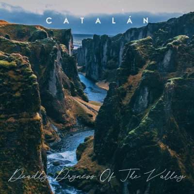 Catalán - Deadly Dryness of the Valley (2022)