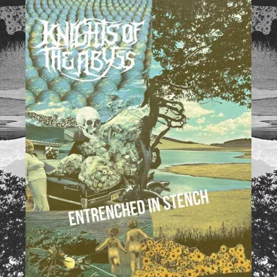 Knights of the Abyss - Entrenched in Stench (2022)