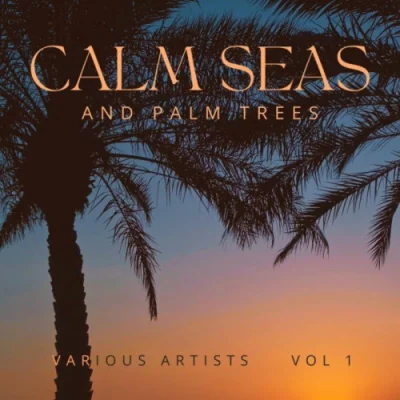 Calm Seas And Palm Trees, Vol. 1-3 (2022)