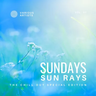 Sundays Sun Rays (The Chill Out Special Edition), Vol. 1-4 (2022)