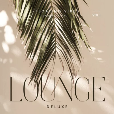 Floating Vibes (Lounge Deluxe), Vol. 1-2 (2022)