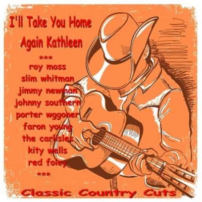 I'll Take You Home Again Kathleen (Classic Country Cuts) (2022)