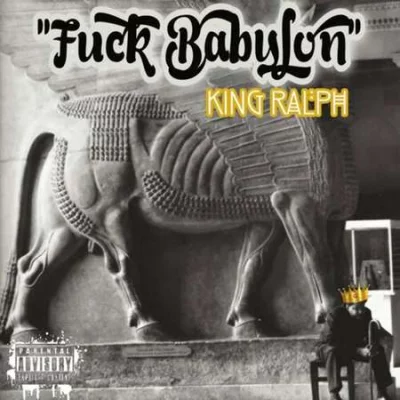 King Ralph -  Fuck Babylon (2022)