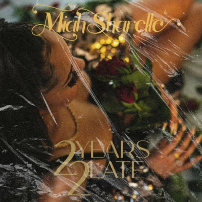 Miah-Sharelle - 2 Years 2 Late (2022)
