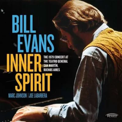 Bill Evans, Marc Johnson, Joe LaBarbera - Inner Spirit: The 1979 Concert at the Teatro General San Martín, Buenos Aires (Live) (2022)