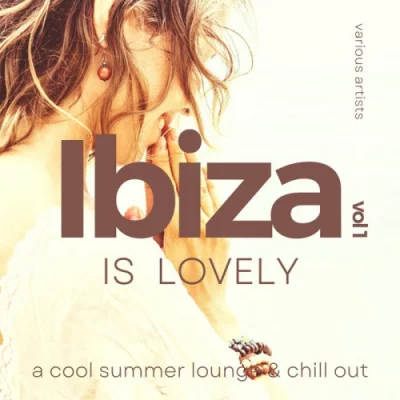 Ibiza Is Lovely (A Cool Summer Lounge & Chill Out), Vol. 1-2 (2022)