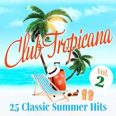 Club Tropicana: 25 Classic Summer Hits, Vol.2 (2022)