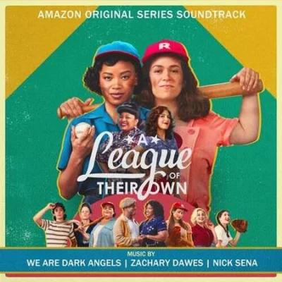 We Are Dark Angels - A League of Their Own (Amazon Original Series Soundtrack) (2022)