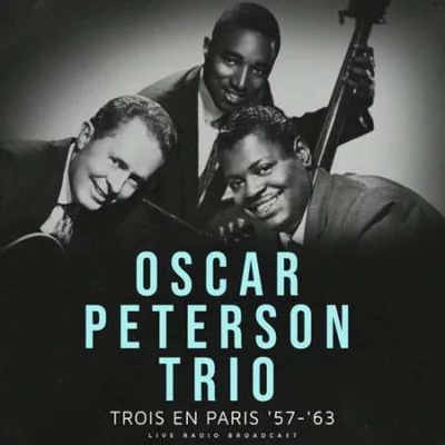 Oscar Peterson Trio - Trois en Paris '57-'63 (2022)