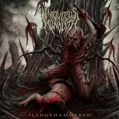 Iniquitous Monolith - Sledgehammered (2022)