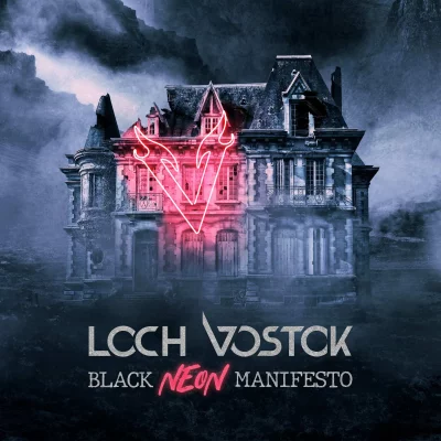 Loch Vostok - Black Neon Manifesto (2022)