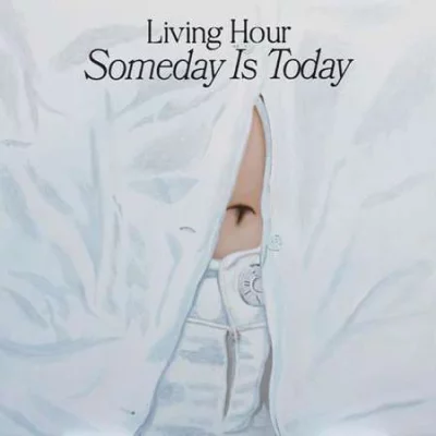 Living Hour - Someday is Today (2022)