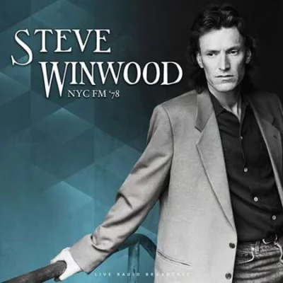 Steve Winwood - NYC FM '78  (2022)