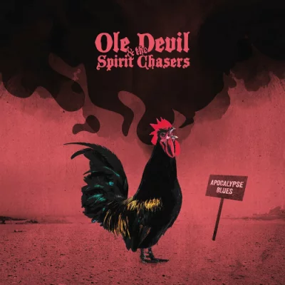 Ole Devil & The Spirit Chasers - Apocalypse Blues (2022)